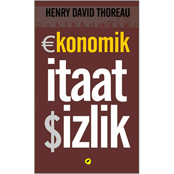 Ekonomik Itaatsizlik-Henry David Thoreau