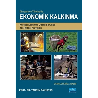 Ekonomik Kalkınma Küresel Kalkınma Odaklı Sorunlar Yeni Model Arayışları Tahsin Bakırtaş