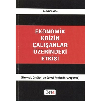 Ekonomik Krizin Çalışanlar Üzerindeki Etkisi - Sibel Gök