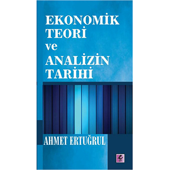 Ekonomik Teori Ve Analizin Tarihi Ahmet Ertuğrul