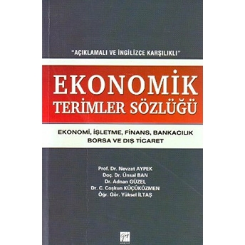 Ekonomik Terimler Sözlüğü Açıklamalı Ve Ingilizce Karşılıklı Doç.dr. Nevzat Aypek