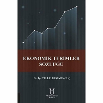 Ekonomik Terimler Sözlüğü - Işıl Tellabaşı Mengüç