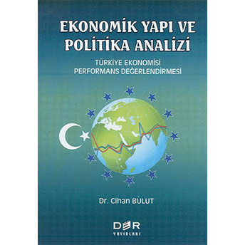 Ekonomik Yapı Ve Politik Analizi Türkiye Ekonomisi Performans Değerlendirmesi-Cihan Bulut