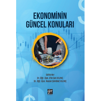 Ekonominin Güncel Konuları Efe Can Kılınç