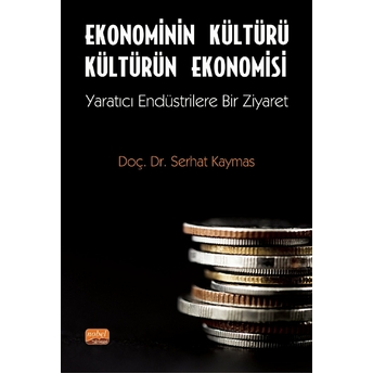 Ekonominin Kültürü Kültürün Ekonomisi - Serhat Kaymas