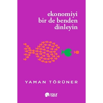 Ekonomiyi Bir De Benden Dinleyin Yaman Törüner