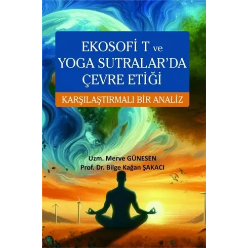 Ekosofi T Ve Yoga Sutralar'Da Çevre Etiği Karşılaştırmalı Bir Analiz Merve Günesen