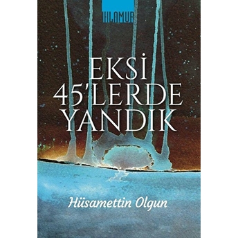 Eksi 45'Lerde Yandık Hüsamettin Olgun