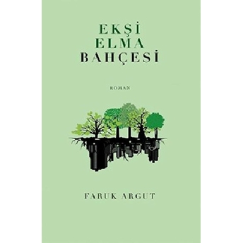 Ekşi Elma Bahçesi Faruk Argut