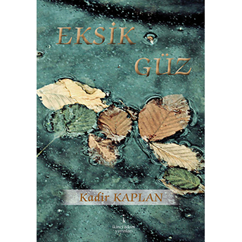 Eksik Güz-Kadir Kaplan