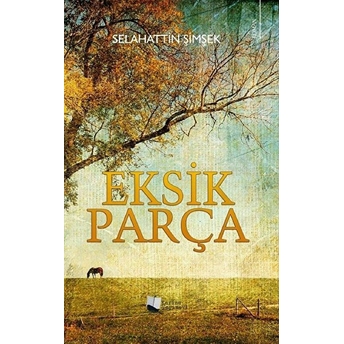 Eksik Parça - Selahattin Şimşek