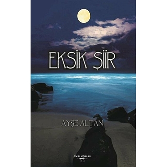 Eksik Şiir Ayşe Altan