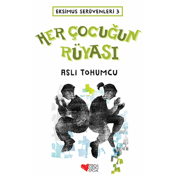 Eksimus Serüvenleri 3 - Her Çocuğun Rüyası Aslı Tohumcu