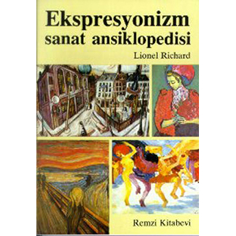 Ekspresyonizm Sanat Ansiklopedisi Lionel Richard