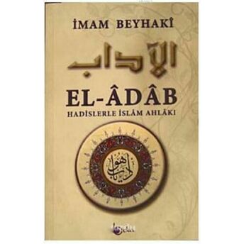 El- Adab Hadislerle Islam Ahlakı (Metinli) Imam Beyhakî