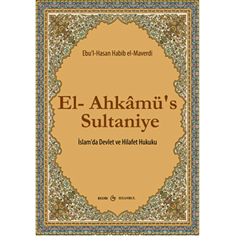 El-Ahkâmü's Sultaniye Ebu'l Hasan Habib El-Maverdi