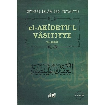 El-Akidetu L - Vasıtıyye Ve Şerhi