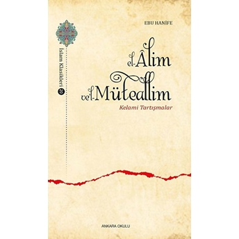 El-Alim Vel-Müteallim - Kelami Tartışmalar Ebu Hanife