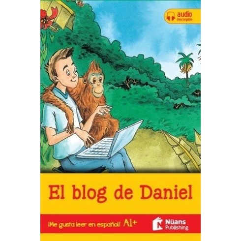 El Blog De Daniel  +Audio Descargable A1+ (¡Me Gusta Leer En Español!) - Stephen Rabley