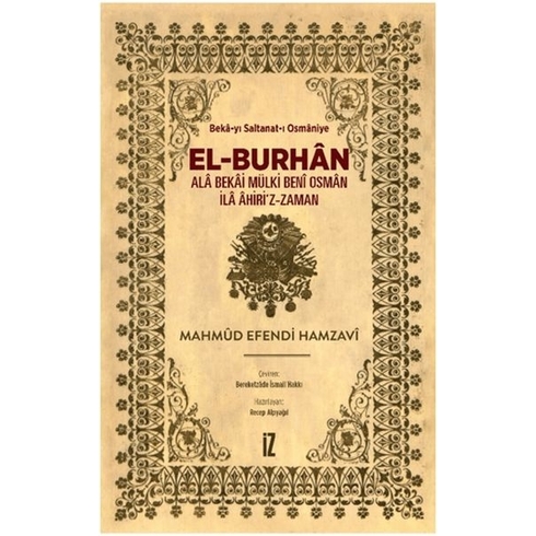 El-Burhan: Ala Bekai Mülki Beni Osman Ila Ahiri'z-Zaman (Ciltli) Mahmud Efendi Hamzavi