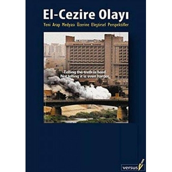 El - Cezire Olayı Yeni Arap Medyasına Eleştirsel Persfektifler