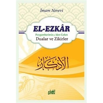 El-Ezkar: Peygamber (S.a.v.)'Den Gelen Dualar Ve Zikirler Ciltli Imam Nevevi