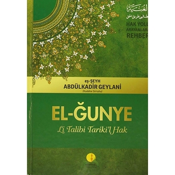 El-Ğunye Li Talibi Tariki'L Hak Ciltli Abdülkadir Geylani