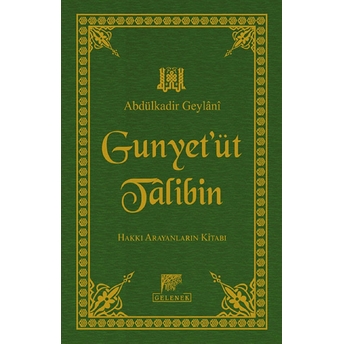 El-Gunye Li-Talibi Tariki'l Hak Hak Yolcularının Kitabı Abdulkadir Geylani