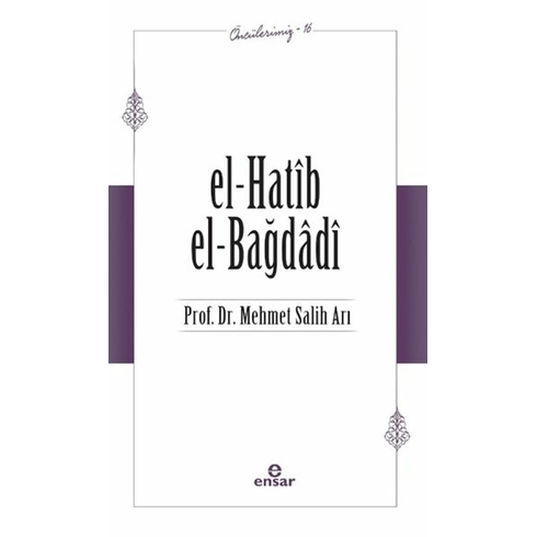 El-Hatib El-Bağdağdi (Öncülerimiz - 16) Mehmet Salih Arı