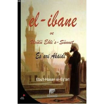 El-Ibane Ve Usulü Ehli's-Sünnet Ebu L-Hasan El Eşari