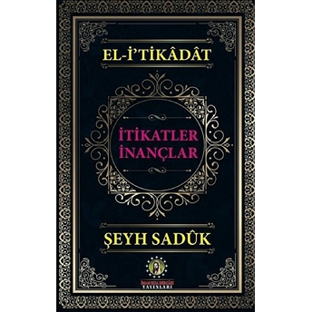 El-I'tikadat - Itikatler Inançlar