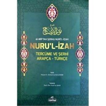 El-Miftah Serhu Nuri’l Izah Nuru’l Izah Tercüme Ve Serhi Arapça-Türkçe(Ebu Zeyd Eş-Şeleb Zeyli Ile Beraber) Hasan Bin Ammar Şurunbulalı