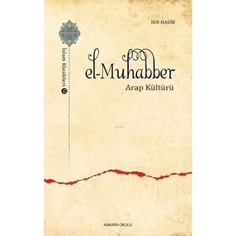 El-Muhabber / Islam Klasikleri 13 - Arap Kültürü Ibn Habib