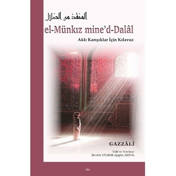 El-Münkız Mine'd-Dalal Aklı Karışıklar Için Kılavuz Ahmed Gazzali