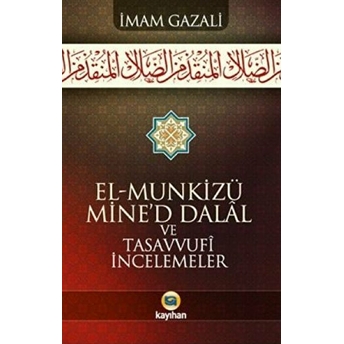 El-Munkizü Mined Dalal Ve Tasavvufi Incelemeler