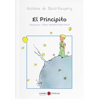 El Principito (Ispanyolca-Türkçe Sözlüklü Küçük Prens) Kollektif