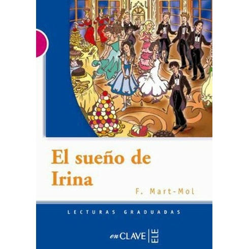 El Sueno De Irina (Lg Nivel-3) Ispanyolca Okuma Kitabı-F. Mart-Mol