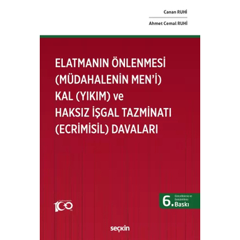 Elatmanın Önlenmesi (Müdahalenin Men'I) Kal (Yıkım) Ve Haksız Işgal Tazminatı (Ecrimisil) Davaları Canan Ruhi