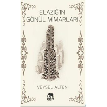 Elazığ’ın Gönül Mimarları - Kolektif