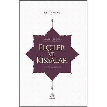 Elçiler Ve Kıssalar Kadir Uyar