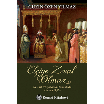 Elçiye Zeval Olmaz Güzin Özen Yılmaz