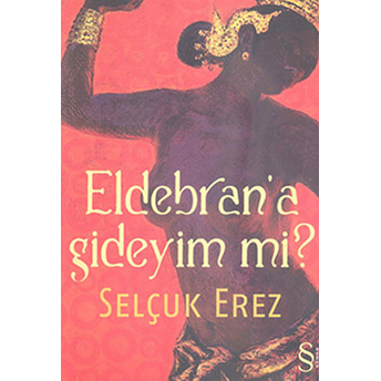 Eldebran'a Gideyim Mi? Selçuk Erez