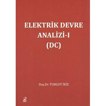 Elektrik Devre Analizi - 1 (Dc) Turgut Ikiz