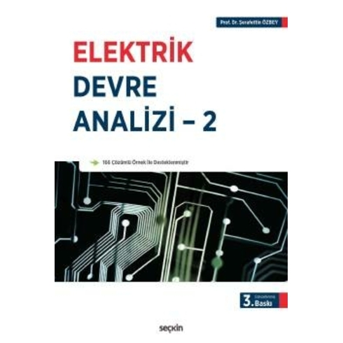 Elektrik Devre Analizi – 2: Sinüzoidal Kaynaklar Ve Fazörler – Alternatif Akım Devre Çözüm Yöntemleri – Laplace Dönüşümü Ile Devre Analizi