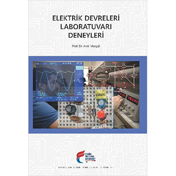 Elektrik Devreleri Laboratuvarı Deneyleri