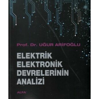 Elektrik Elektronik Devrelerinin Analizi Uğur Arifoğlu