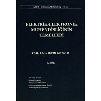 Elektrik - Elektronik Mühendisliğinin Temelleri H. Ergun Bayrakçı