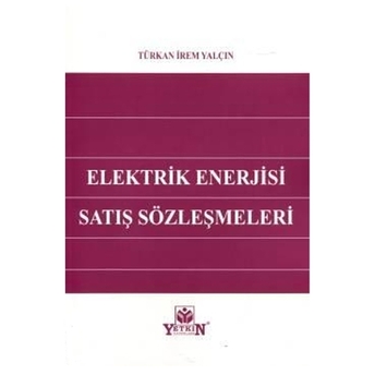 Elektrik Enerjisi Satış Sözleşmeleri Türkan Irem Yalçın