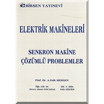 Elektrik Makineleri Senkron Makine - Çözümlü Problemler A. Faik Mergen