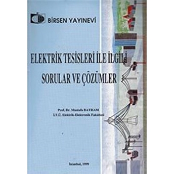 Elektrik Tesisleri Ile Ilgili Sorular Ve Çözümleri Mustafa Bayram